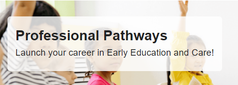 Professional Pathways: Launch your career in Early Education and Care